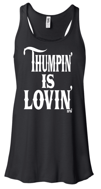 Women's Tank - Thumpin Is Lovin